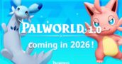 No Lawsuit Is Slowing Down Pocketpair, Palworld 1.0 Announced for 2026