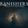 Banishers Ghosts of New Eden: Get Your Cheap Key Now and Start Playing the New Release