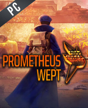 Prometheus Wept