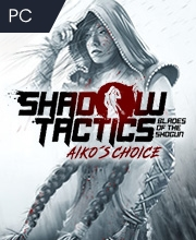 Shadow Tactics Blades of the Shogun Aiko’s Choice Pc