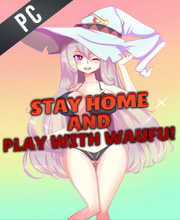 Stay home and play with waifu