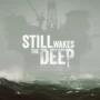 Still Wakes the Deep Day-one on Game Pass – PS Plus Preorder Discount Available