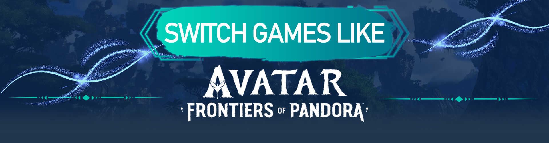 Switch Games Like Avatar Frontiers of Pandora