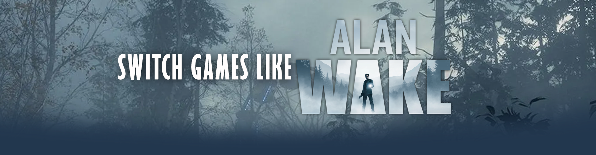 Switch Games Like Alan Wake