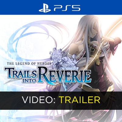 The Legend of Heroes Trails into Reverie Video Trailer