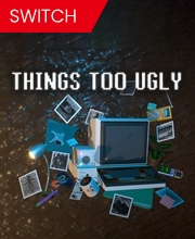 Things Too Ugly Switch