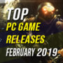 Top PC Game Releases for February 2019