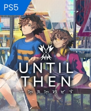 Until Then Playstation 5