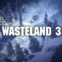 Wasteland 3 Delayed to August Launch Due to Coronavirus