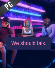 We should talk. Pc
