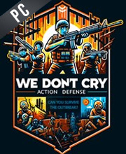 We Don’t Cry Pc