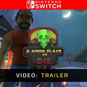 A Good Place To Die Nintendo Switch - Video Trailer