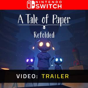 A Tale of Paper Refolded Nintendo Switch- Video Trailer