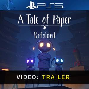 A Tale of Paper Refolded PS5- Video Trailer
