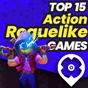 Best Action Roguelike Games