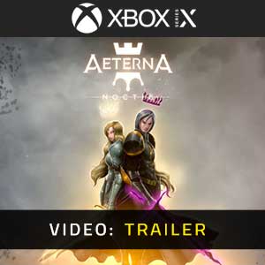 Aeterna Noctis Xbox Series X Video Trailer