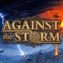 Against the Storm Now Epic 35% Off
