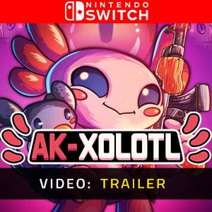 AK-xolotl Nintendo Switch Video - Trailer
