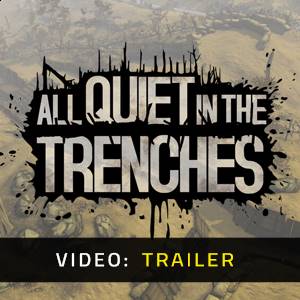 All Quiet in the Trenches - Trailer