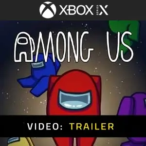 Among Us Xbox Series - Video Trailer