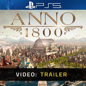 Anno 1800 PS5 Video Trailer