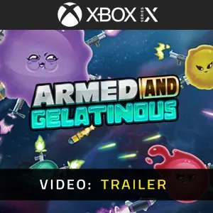 Armed and Gelatinous Xbox Series - Video Trailer