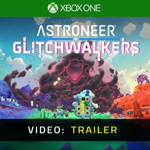 ASTRONEER Glitchwalkers Xbox One - Video Trailer