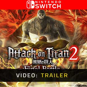 Attack on Titan 2 Final Battle Nintendo Switch Video Trailer