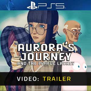 Aurora’s Journey and the Pitiful Lackey - Video Trailer