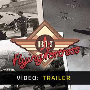 B-17 Flying Fortress: World War II Bombers in Action - Trailer