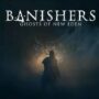Banishers: Ghosts of New Eden – Which Edition to Choose?