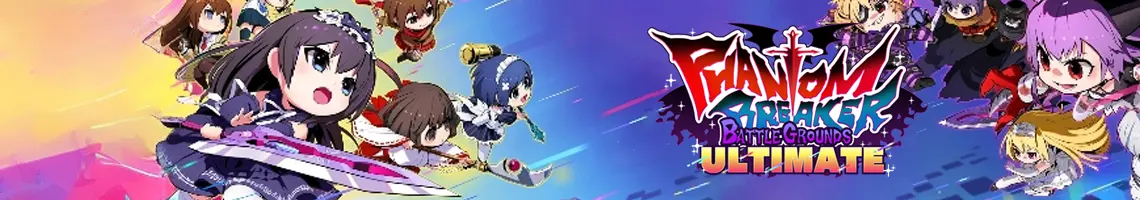 PHANTOM BREAKER BATTLE GROUNDS ULTIMATE: AN ENERGETIC ANIME-STYLE CO-OP BEAT ’EM UP