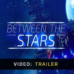 Between the Stars Video Trailer