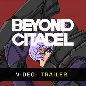 Beyond Citadel - Video Trailer