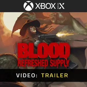 Blood: Refreshed Supply Xbox Series - Trailer