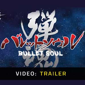 BULLET SOUL - Video Trailer