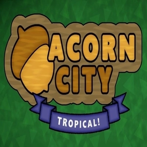 Acorn City Tropical