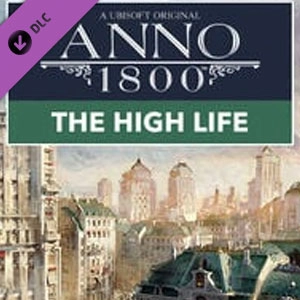 Anno 1800 The High Life