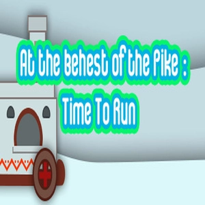 At the behest of the Pike Time To Run