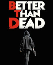 Better Than Dead