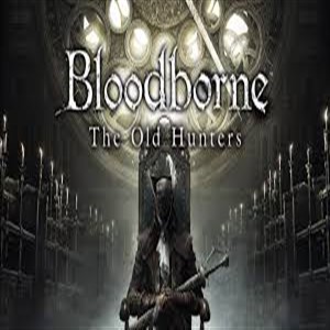 Buy Bloodborne The Old Hunters CD Key Compare Prices