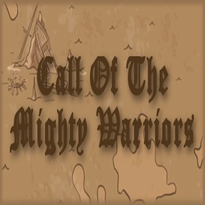 Call Of The Mighty Warriors