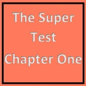 Chapter One of The Super Test Pc