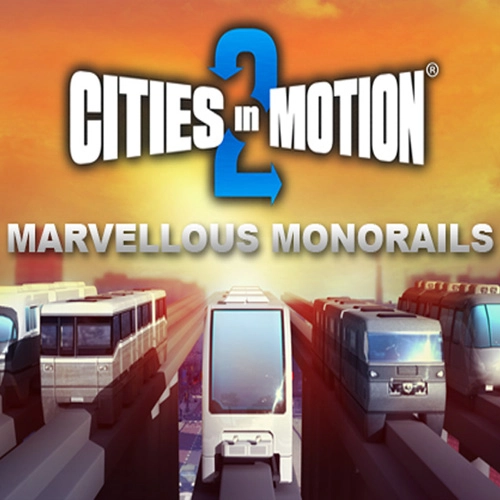 Cities In Motion 2 Marvellous Monorails