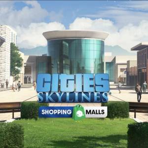 Buy Cities Skylines Content Creator Pack Shopping Malls CD Key Compare Prices