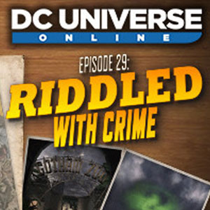 Buy DC Universe Online Episode 29 Riddled With Crime CD Key Compare Prices
