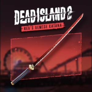 Dead Island 2 RED’S DEMISE KATANA