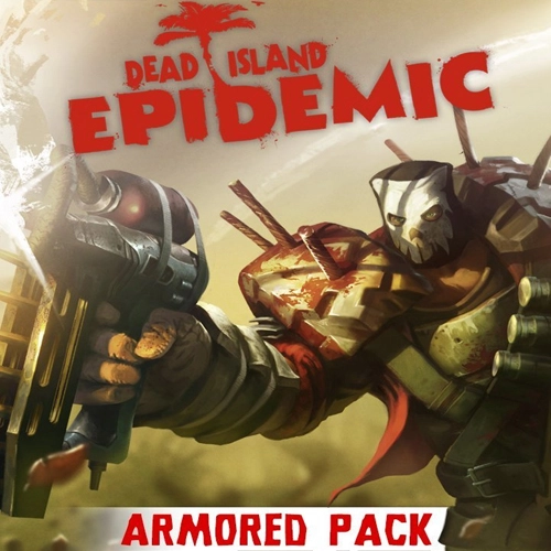 Dead Island Epidemic Armored Pack
