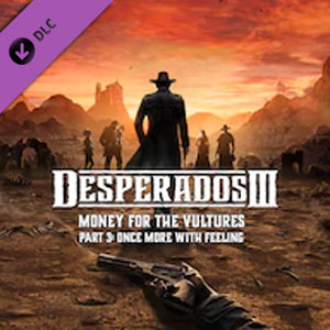Buy Desperados 3 Money for the Vultures Part 3 Once More With Feeling Xbox Series Compare Prices