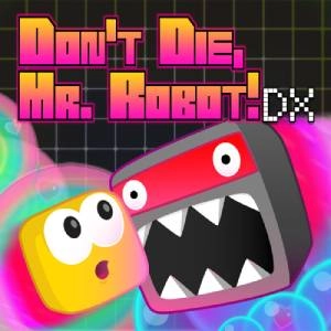 Don’t Die, Mr. Robot! DX Pc